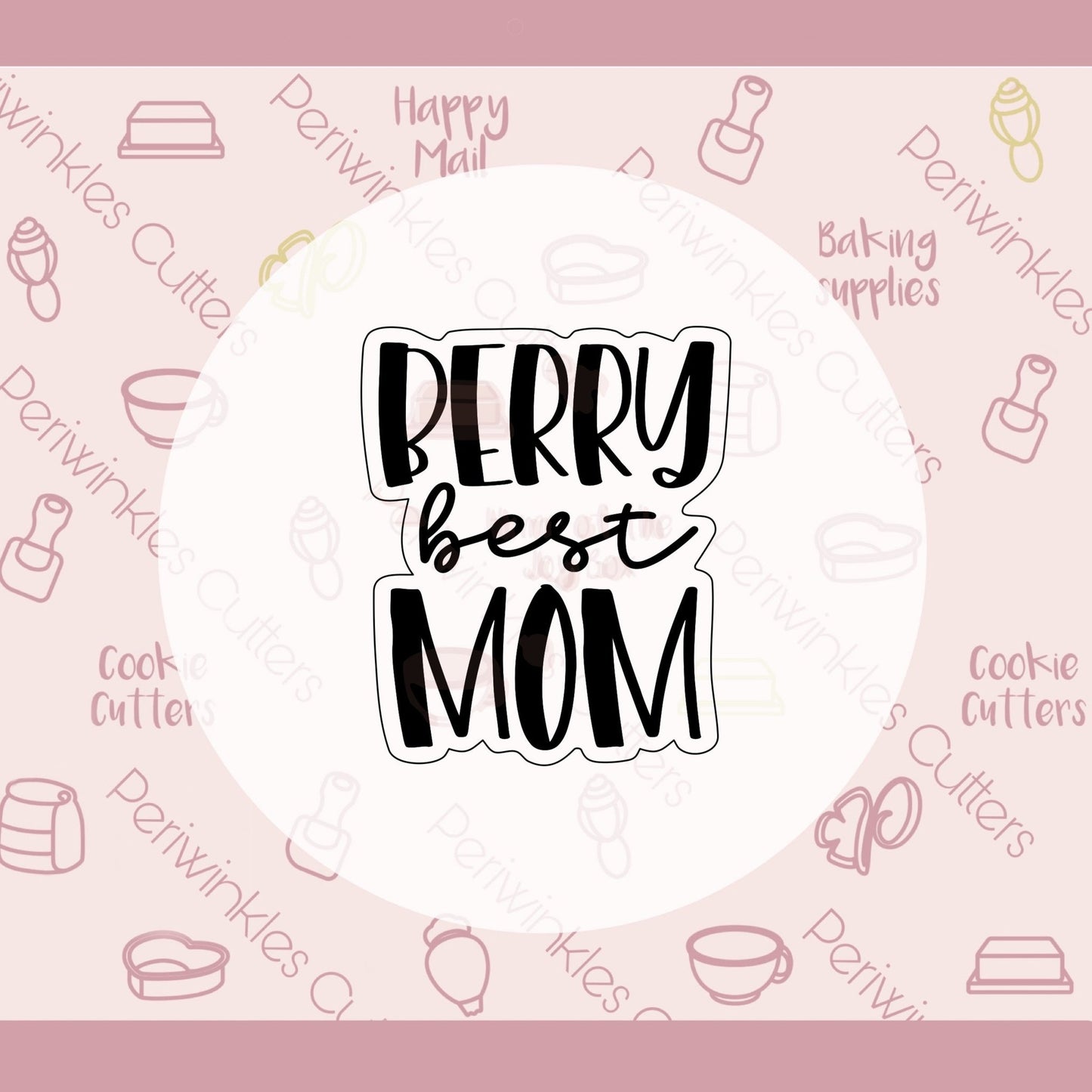 Berry Best Mom Plaque Cookie Cutter - Periwinkles Cutters Cookie Cutter