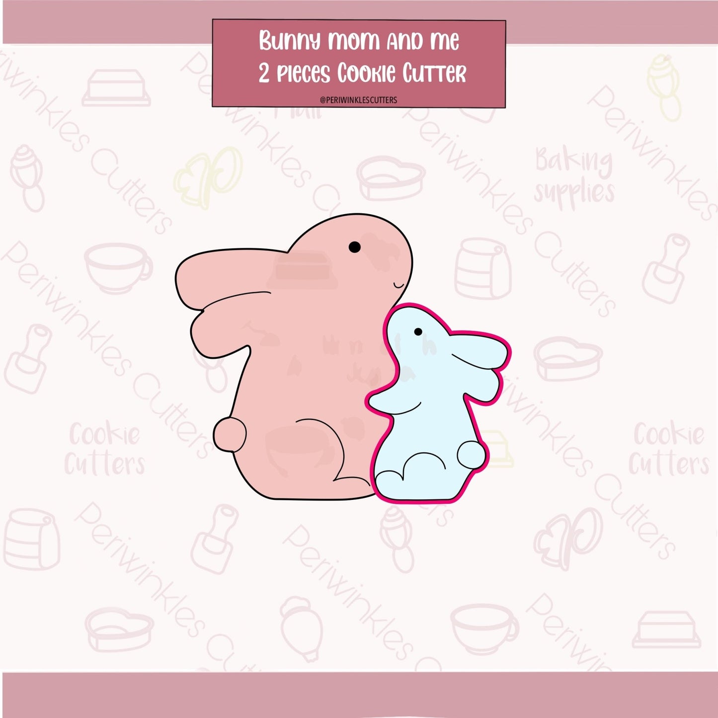 Bunny Mom - Dad and ME 2 Pieces Cookie Cutter - Periwinkles Cutters Cookie Cutter