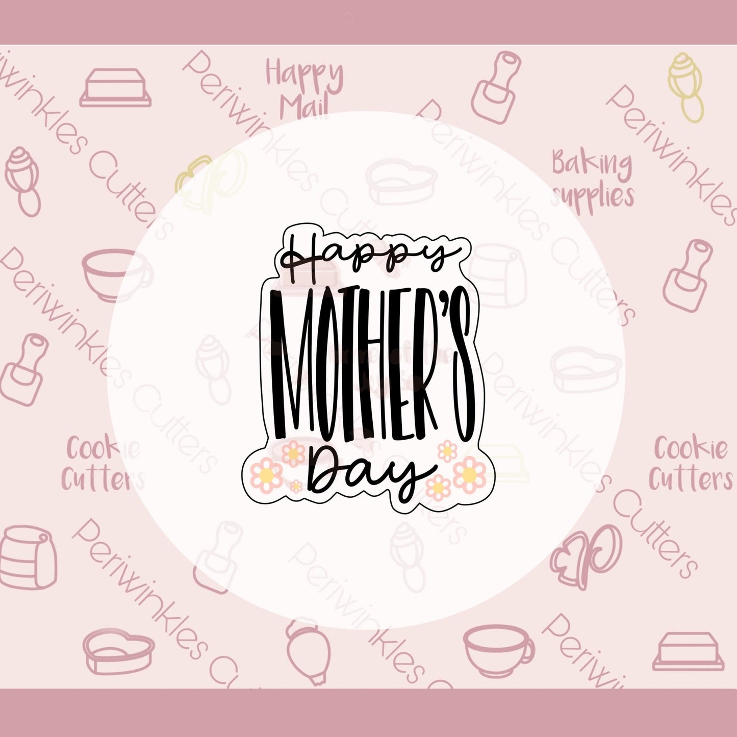Happy Mothers Day Plaque Cookie Cutter - Periwinkles Cutters Cookie Cutter