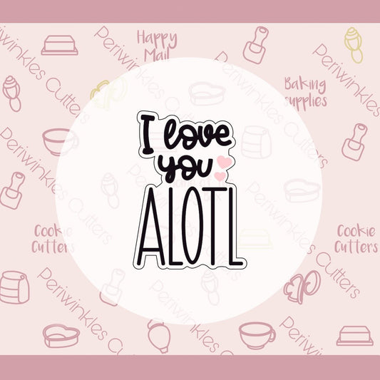Banner I Love you Alotl Set of 2 Cookie Cutter - Periwinkles Cutters Cookie Cutter