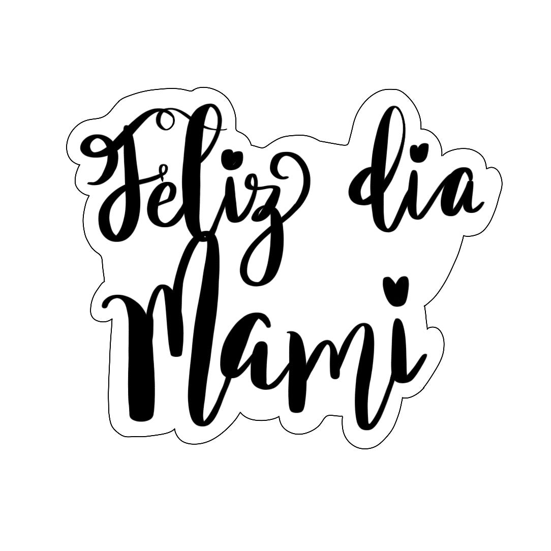 Feliz Dia Mami Plaque Cookie Cutter - Periwinkles Cutters