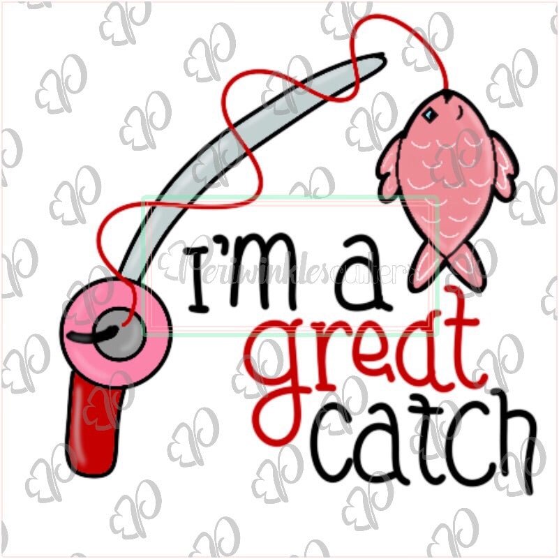 I'm a great Catch Cookie Cutter - Periwinkles Cutters