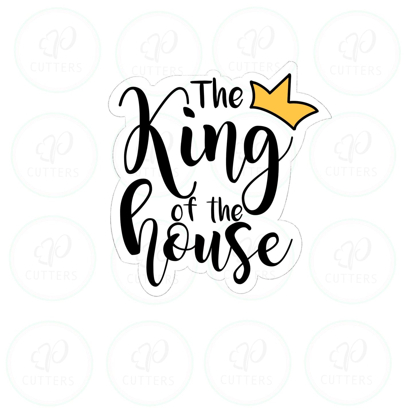 The King of the House Plaque Cookie Cutter - Periwinkles Cutters