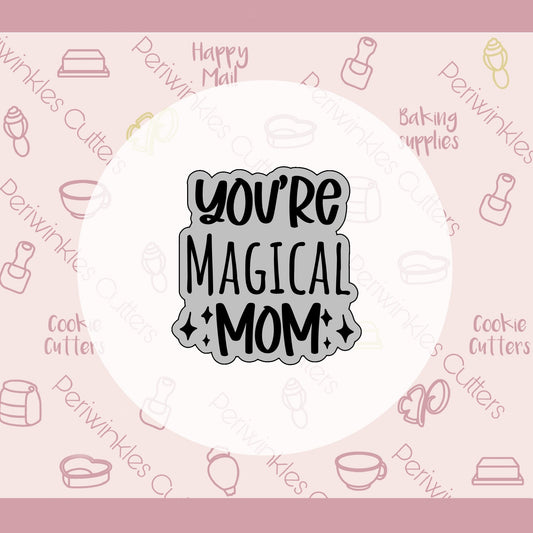 You're Magical MOM Set of 2 Cookie Cutter - Periwinkles Cutters