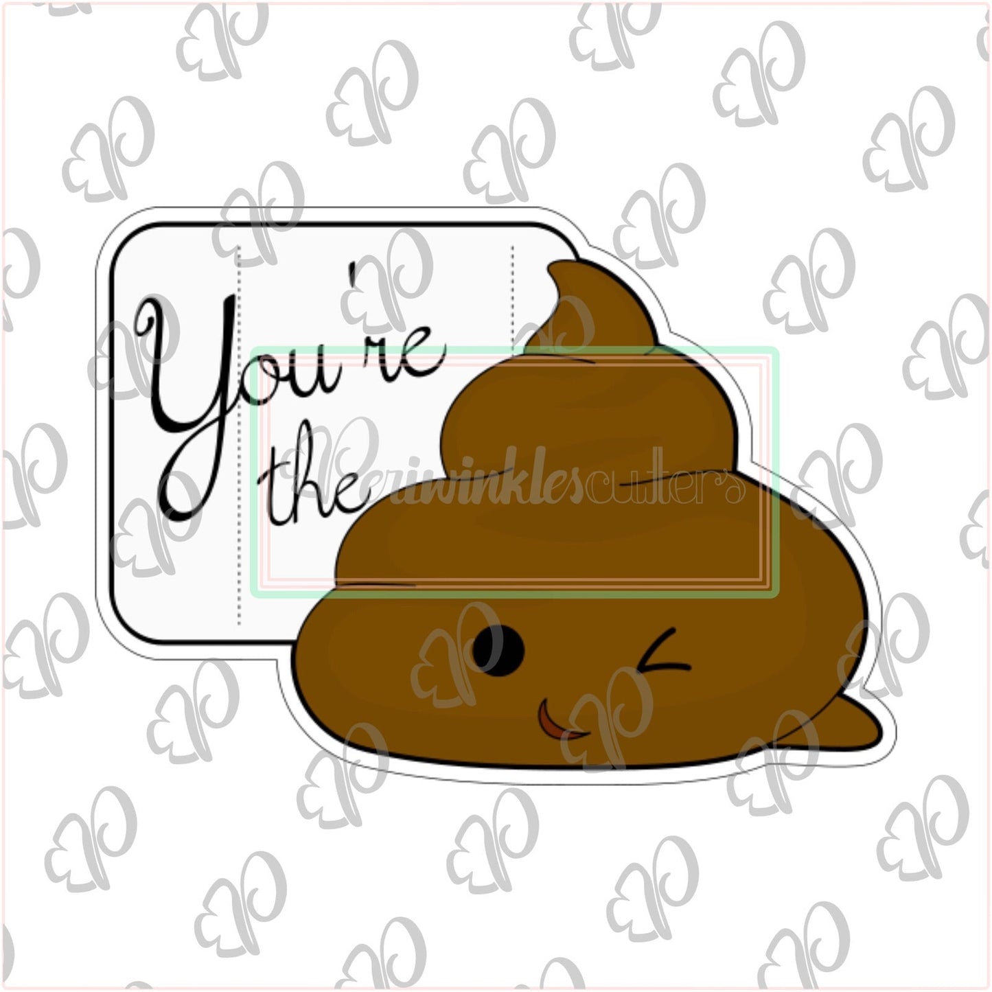 You're the S*** Cookie Cutter - Periwinkles Cutters