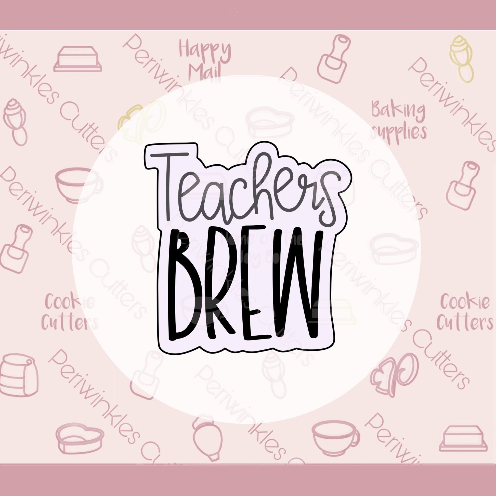 Teachers Brew Plaque Cookie Cutter - Periwinkles Cutters Cookie Cutter