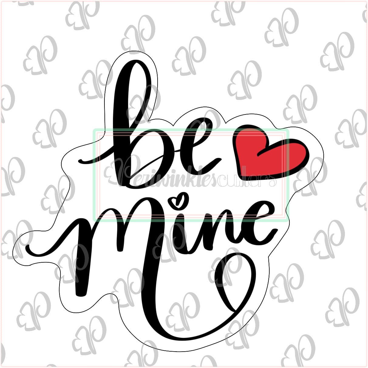 Be Mine Plaque Cookie Cutter - Periwinkles Cutters