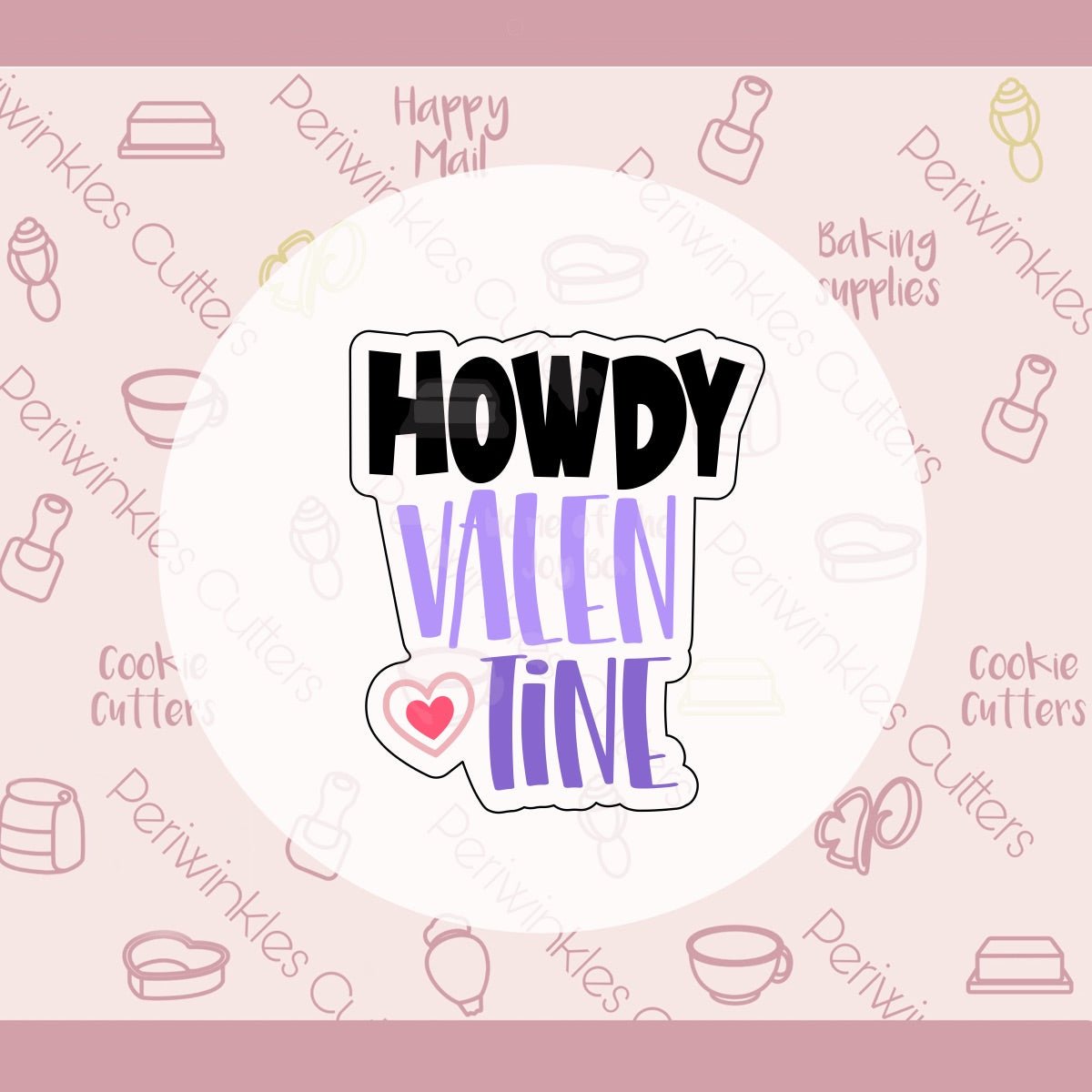Howdy Valentine Plaque Cookie Cutter - Periwinkles Cutters Cookie Cutter