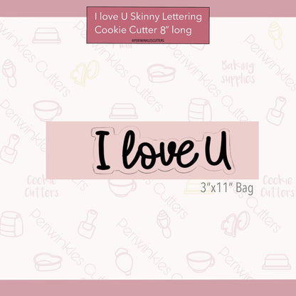 I Love U Skinny Lettering Cookie Cutter - Periwinkles Cutters