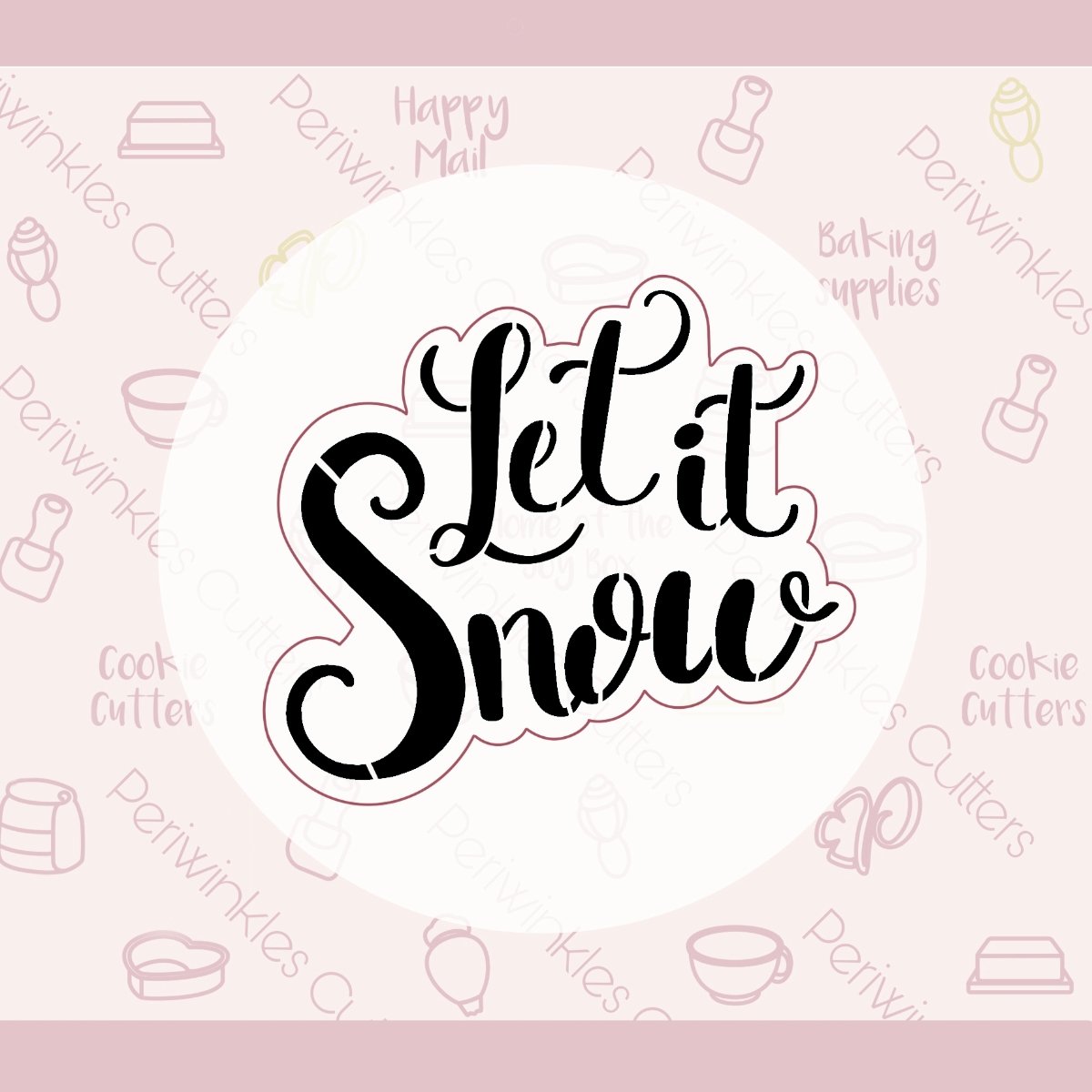 Let it Snow Plaque Cookie Cutter - Periwinkles Cutters