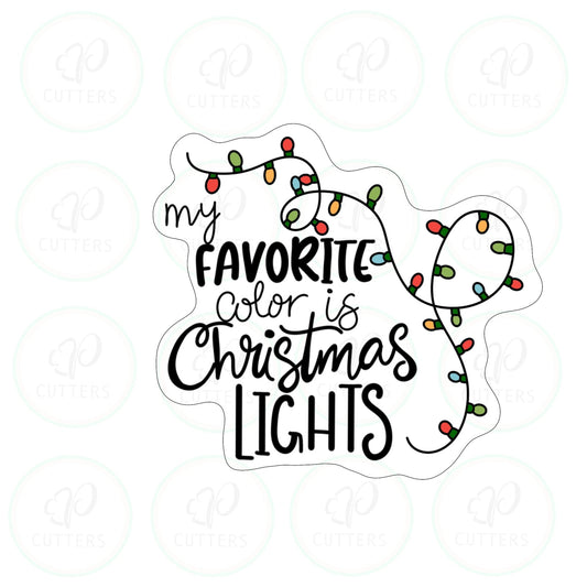 My Favorite Color is Christmas Lights Plaque Cookie Cutter - Periwinkles Cutters