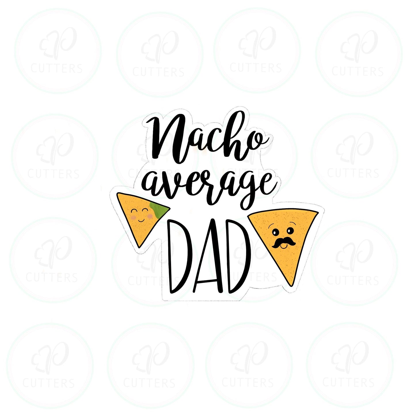 Nacho Average Dad Plaque Cookie Cutter - Periwinkles Cutters