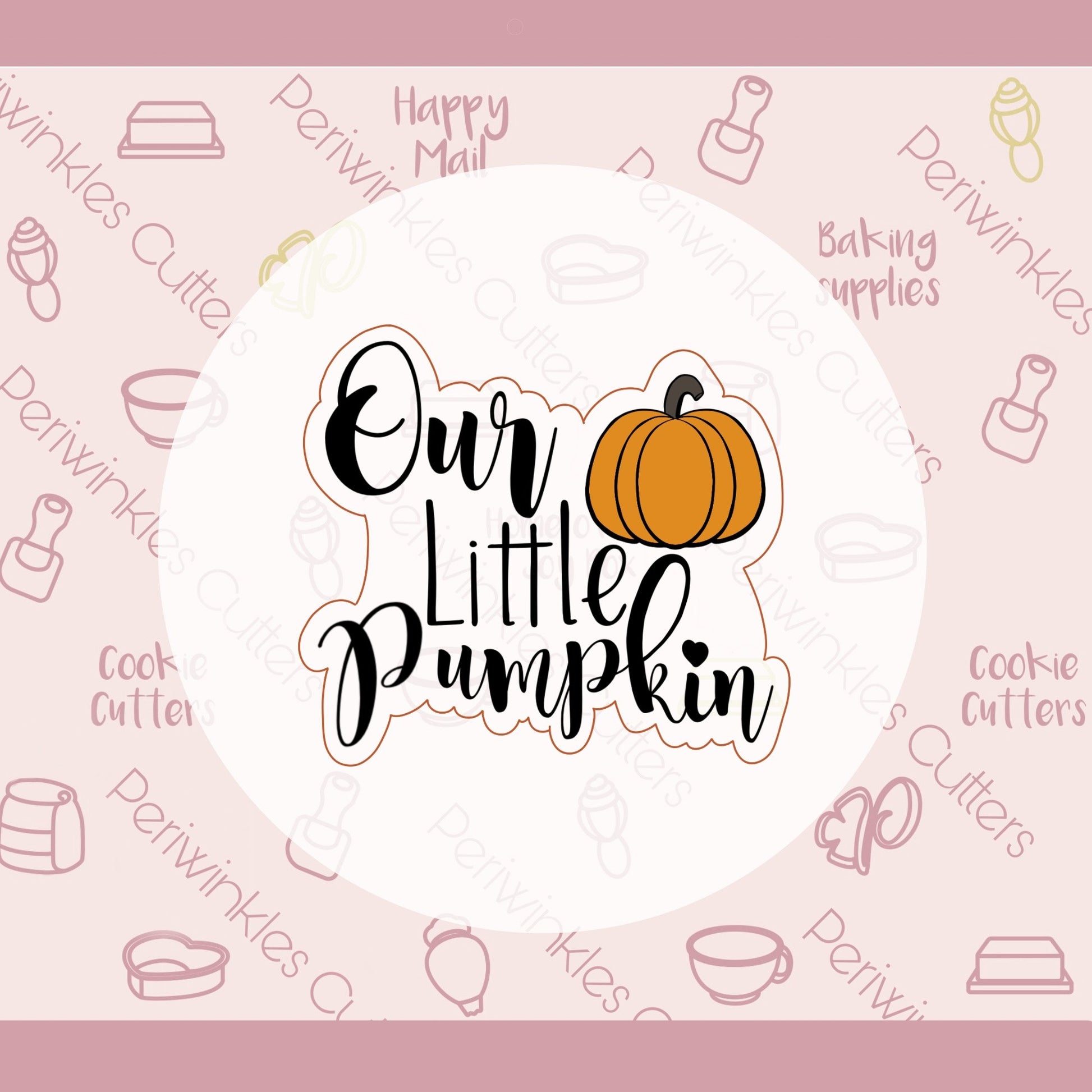 Our Little Pumpkin Plaque Cookie Cutter - Periwinkles Cutters