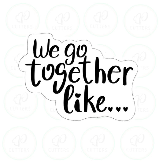 We Go Together Cookie Cutter - Periwinkles Cutters