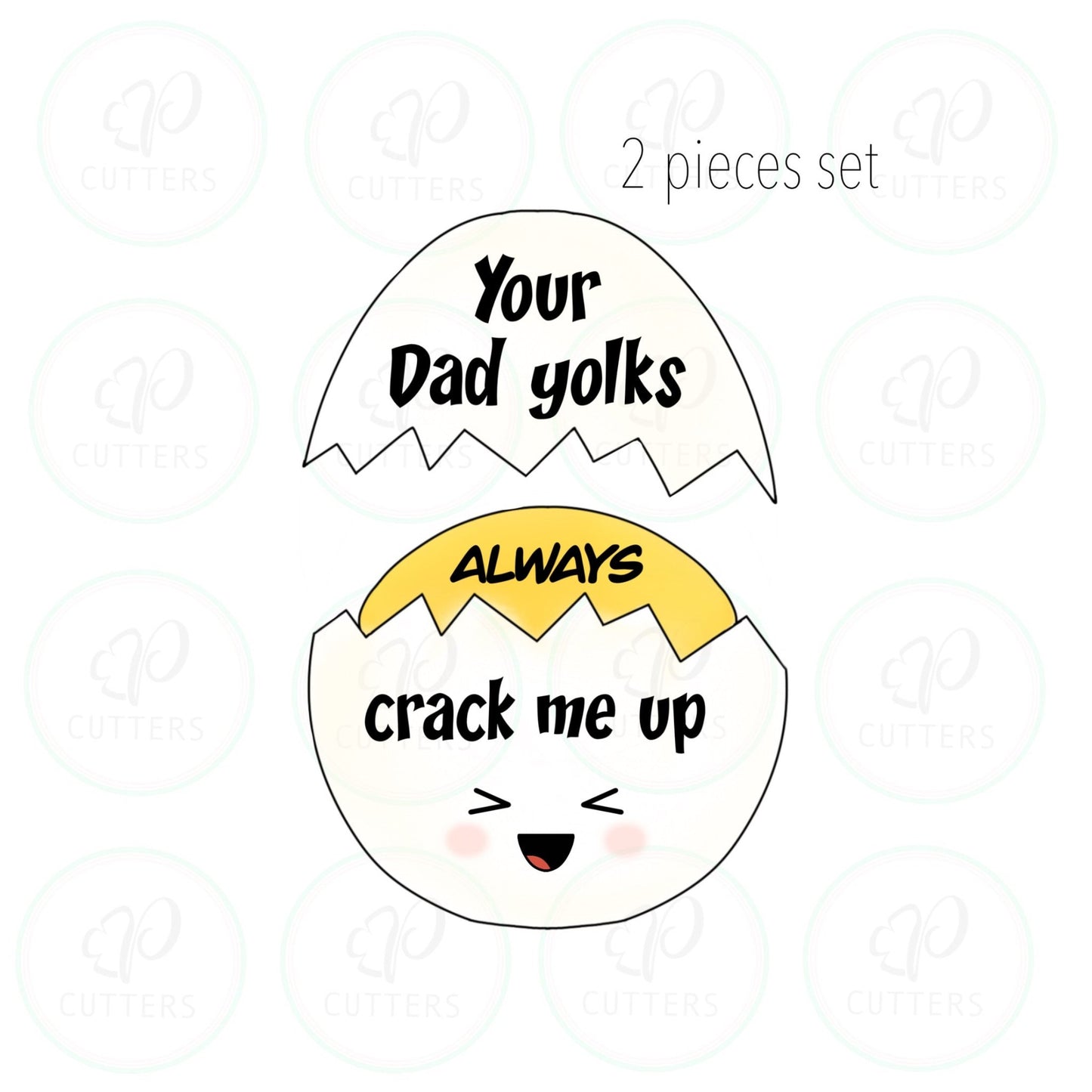 Your DAD Yolks Always Crack Me UP Cookie Cutter - 2 Pieces - Periwinkles Cutters